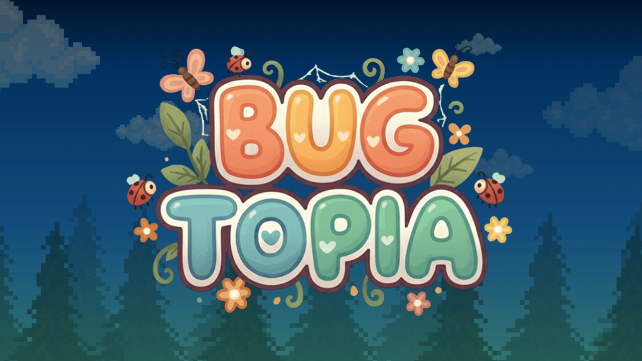 Bugtopia showcase